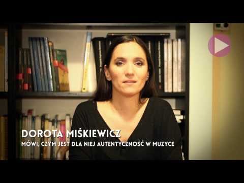 Dorota Miśkiewicz - Czym jest autentyczność w muzyce?
