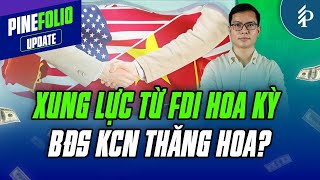 Bất động sản Khu công nghiệp đón sóng FDI | PineFolio – Đầu tư theo chủ đề