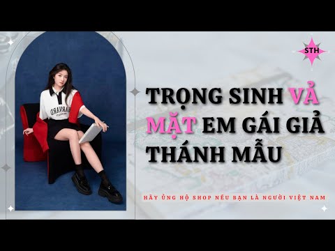 [ Truyện Audio ] :|| TRỌNG SINH VẢ MẶT EM GÁI GIẢ THÁNH MẪU ||: Shop Truyện Hay
