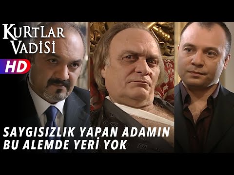 A Man Who Shows Disrespect Has No Place in This World! - Valley of the Wolves