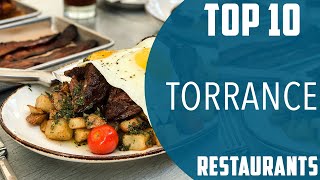 Top 10 Best Restaurants to Visit in Torrance | USA - English