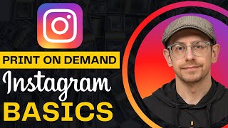 Instagram Basics for Print on Demand Sellers