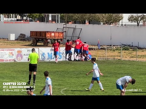 CADETES J18ª 22/23 🎥 RESUMEN ATLETICO PUEBLONUEVO 3 - CD NUEVA CIUDAD MÉRIDA “C” 2 (18/03/23)