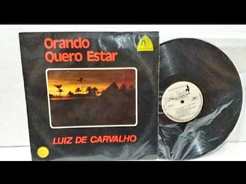 Lp Orando Quero Estar,  Luiz de Carvalho.