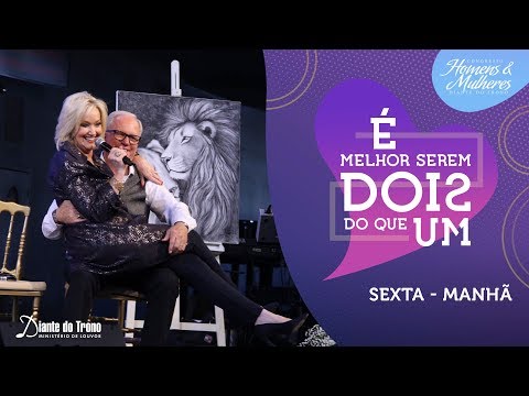 Ele Diz, Ela Diz - 04/08/2017 (manhã) - COMPLETO | Congresso Homens e Mulheres | Diante do Trono