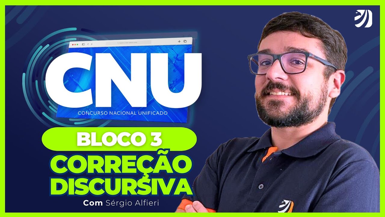 CONCURSO NACIONAL UNIFICADO (CNU): CORREÇÃO DISCURSIVA PARA O BLOCO 3 (Sergio Alfieri)
