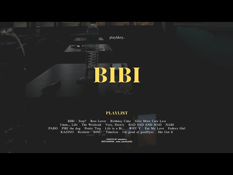 BIBI / 𝐏𝐥𝐚𝐲𝐥𝐢𝐬𝐭 | playkkry.