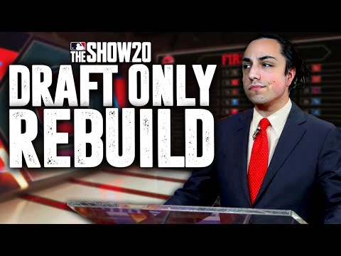 DRAFT ONLY REBUILD! | MLB the Show 20 Franchise