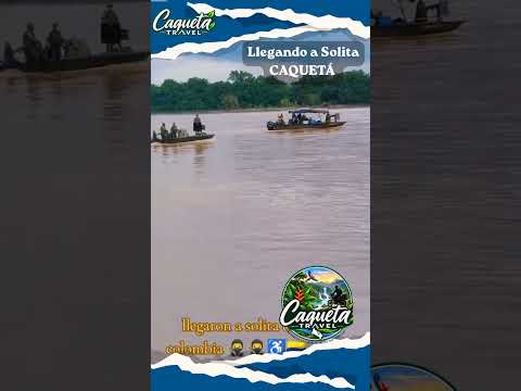 Asi se Llega a Solita Caquetá. #colombia #caqueta #solita caquetaexiste