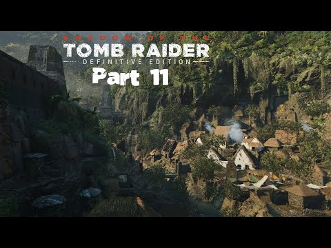 Shadow of the Tomb Raider PC - Part 11 - The Hidden City of Paititi