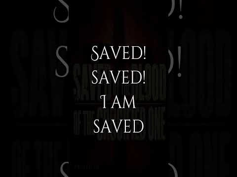 Saved By The Blood Of The Crucified One