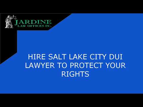 Hire Salt Lake City Dui Lawyer To Protect Your Rights