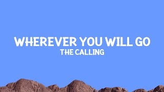 The Calling - Wherever You Will Go (Lyrics)