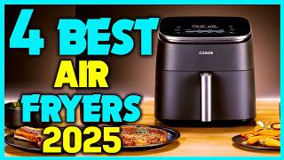 ✅Top 4 Air Fryers Reviewed: Find Your Perfect Match