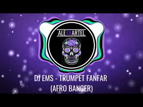 |AFRO| DJ EMS - TRUMPET FANFAR (AFRO BANGER)