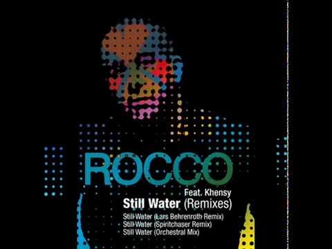 Rocco feat Khensy - Still Water (Lars Behrenroth Remix)