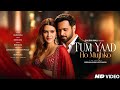 New Song Tum Yaad Ho Mujhko Emraan Hashmi Kriti Sanon New Hindi Song Video New Song 2025