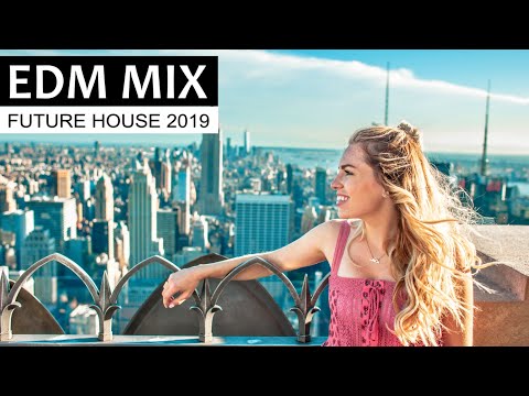 EDM MIX 2019 – Best of Future House & Club Music