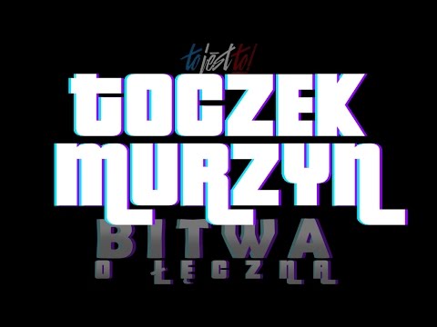 TOCZEK vs MURZYN // 1/2 // Bitwa o Łęczną //