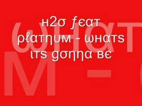 H2o Feat Platnum - Whats We Gonna Do