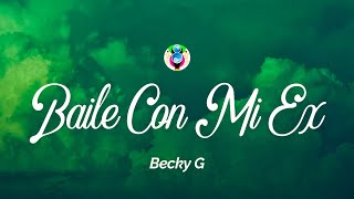 Becky G - BAILE CON MI EX (Letra/Lyrics)