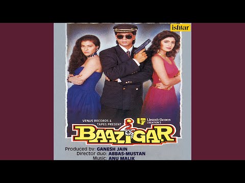 Baazigar O Baazigar