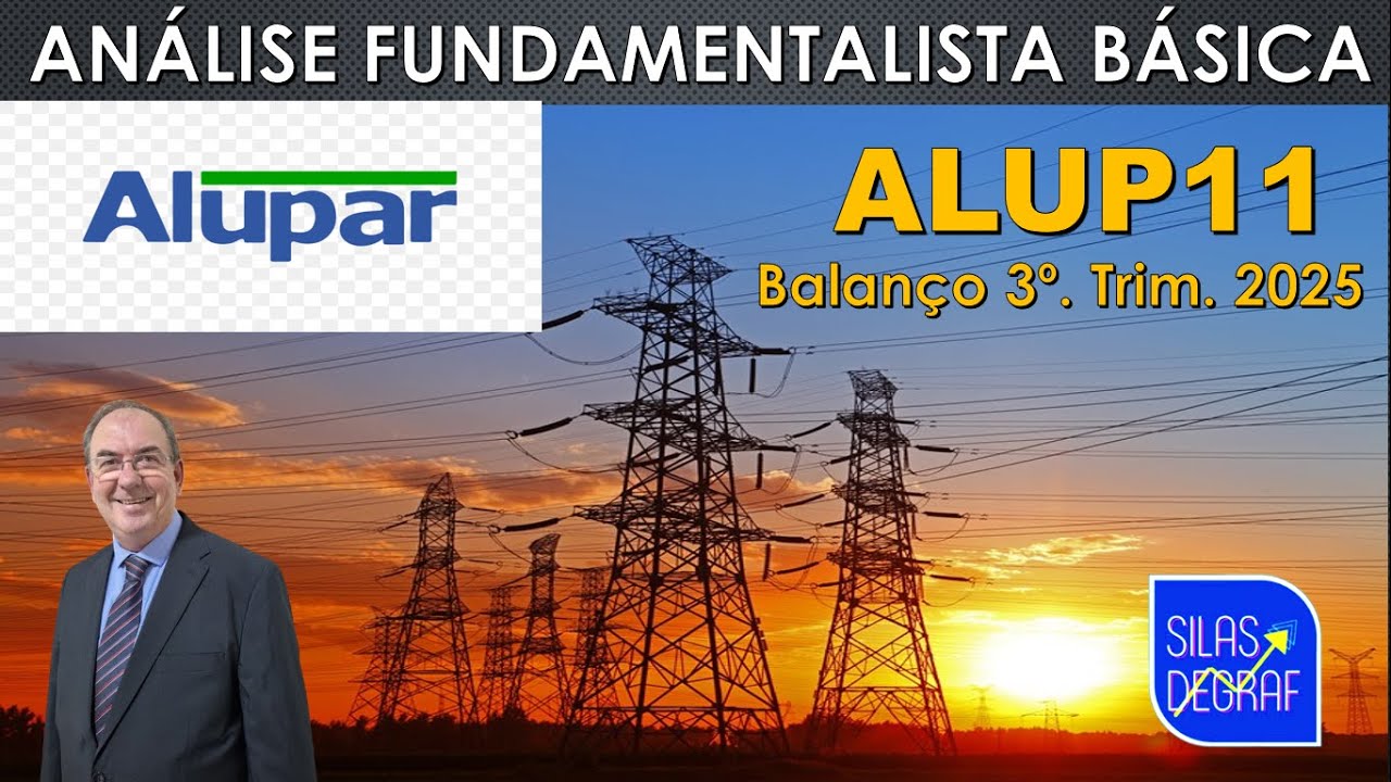 ALUP11 - ALUPAR INVESTIMENTOS S/A. ANÁLISE FUNDAMENTALISTA BÁSICA. PROF. SILAS DEGRAF. 3o. TRIM.2025