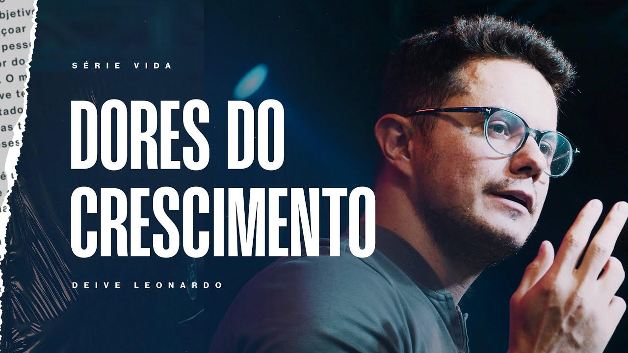 Dores do Crescimento | Deive Leonardo