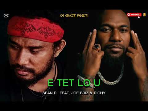 E Tet Lo U (CB Remix) - Sean Rii Feat. Joe Briz & Richy [2025 Remake Music]