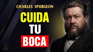 El Señor te dice hoy: Tus palabras tienen poder, ten cuidado con lo que dices. - Charles Surgeon