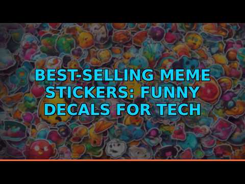 Best-Selling Meme Stickers: Funny Decals for Tech