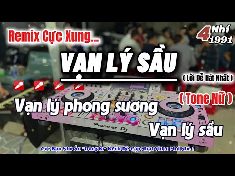 Karaoke Vạn Lý Sầu Remix Tone Nữ Dj Cực Xung !