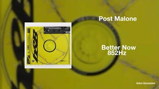 Post Malone - Better Now [852 Hz Harmony with Universe & Self]