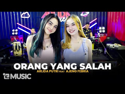ARLIDA PUTRI FEAT. AJENG FEBRIA - ORANG YANG SALAH (Official Live Music Video)