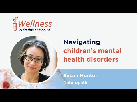 Navigating Children’s Mental Health Disorders with Susan Hunter