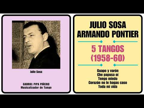 Julio Sosa 5 Tangos con Armando Pontier (1958-60) Gabriel Pipa Piñeiro Musicalizador