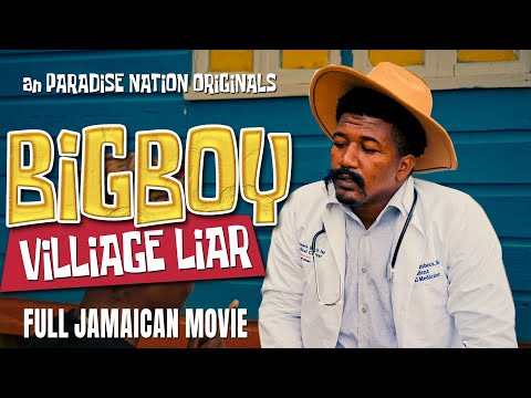 VILLAGE LIAR vs BIG BOY - FULL JAMAICAN MOVIE || an PARADISE NATION ORIGINALS