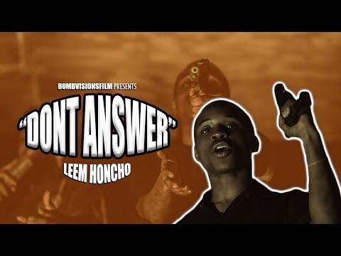 Leem Honcho - "Don’t Answer" (Official Music Video) | Shot By @BOMBVISIONSFILM