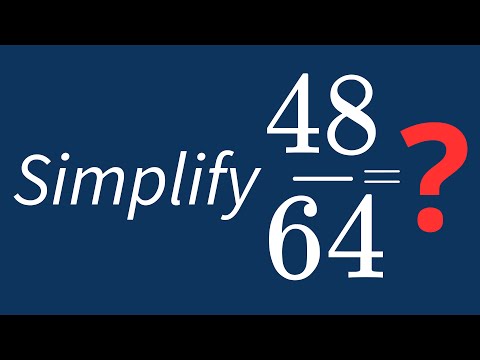 Simplify 48/64 Into Its Simplest Form