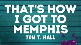 That&#39;s How I Got To Memphis - Tom T. Hall (Lyrics) | The Newsroom Soundtrack