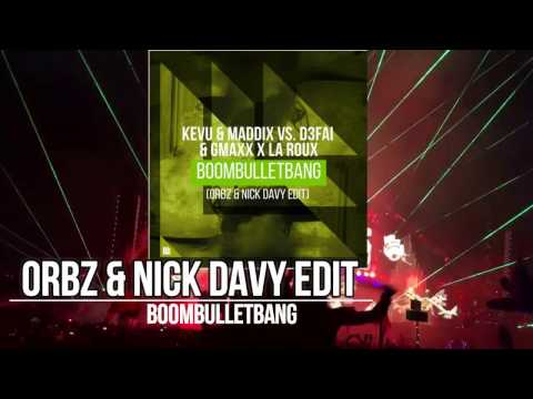 KEVU & MADDIX Vs. D3FAI & GMAXX X LA ROUX - BOOMBULLETBANG (ORBZ & NICK DAVY EDIT)