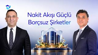Nakit Akışı Güçlü Borçsuz Şirketler | Masa Notları #129