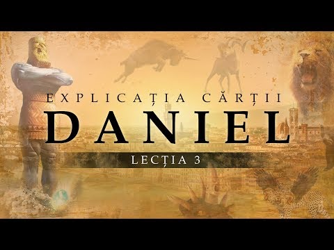 Explicația cărții Daniel - Lecția 3