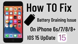 iPhone 7/7 Plus iPhone 8/8 Plus Battery Draining Fast AFTER IOS 15 Update - How To Fix Battery Issue