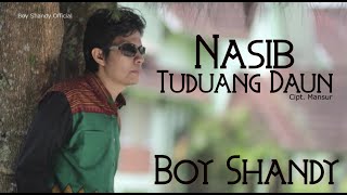 Download lagu Boy Shandy - Nasib Tuduang Daun - Dendang Minang ( Musik Video) mp3