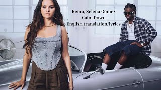 Rema, Selena Gomez - Calm Down (English lyrics/translation from Pidgin English)