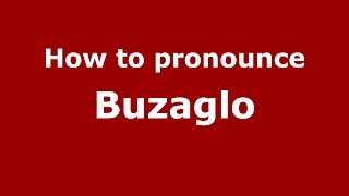 How to pronounce Buzaglo