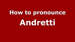 How to pronounce Andretti