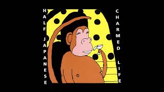 Half Japanese - Charmed Life [Full Album]