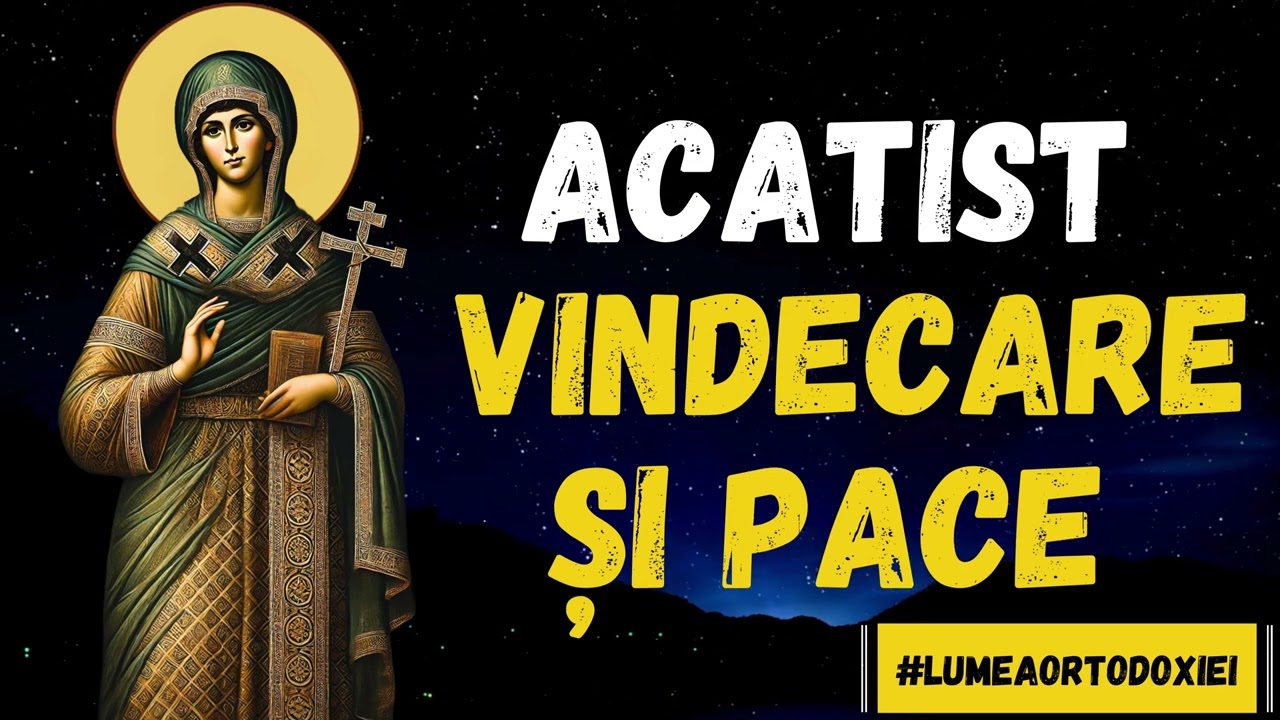 Acatist Puternic Vindecare și Pace in Suflet